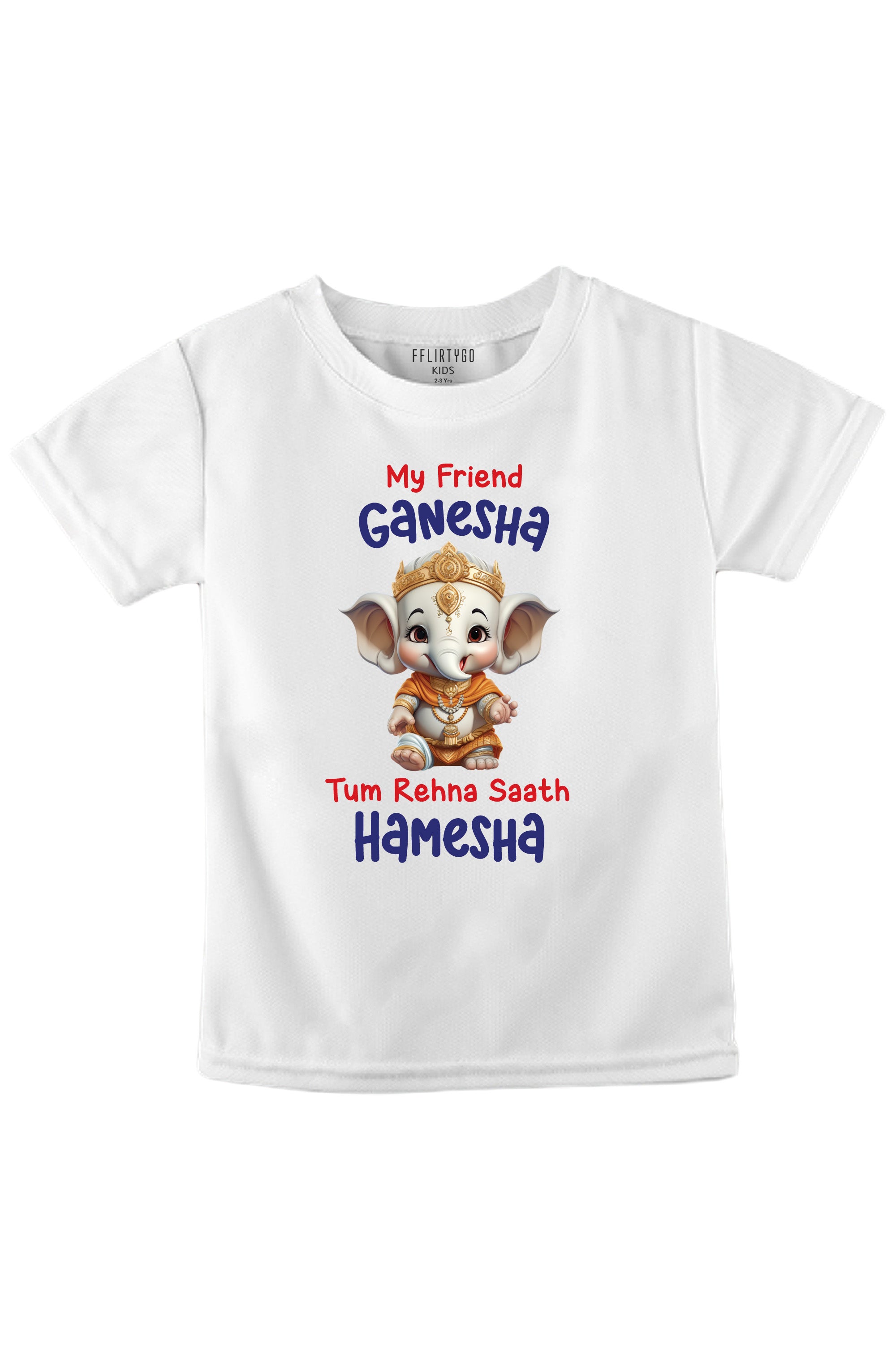 My friend Ganesha Tum Rehna Saath Hamesha Kids T Shirt