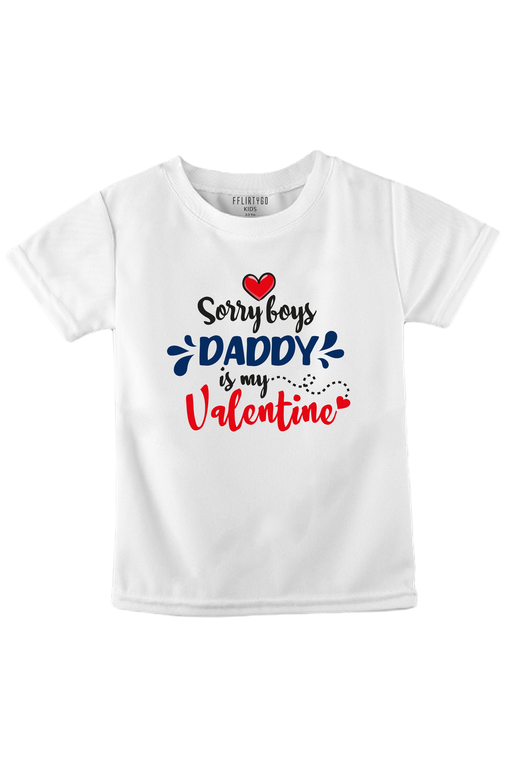 Sorry Boys Baddy Is My Valentine Kids T Shirt