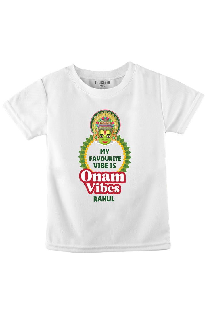 My Favourite Vibe Is Onam Vibes Kids T Shirt w/ Custom Name