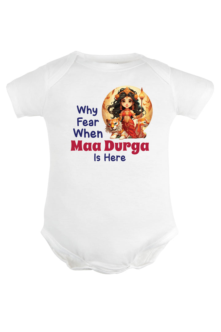Why Fear When Maa Durga Is Here Baby Romper | Onesies