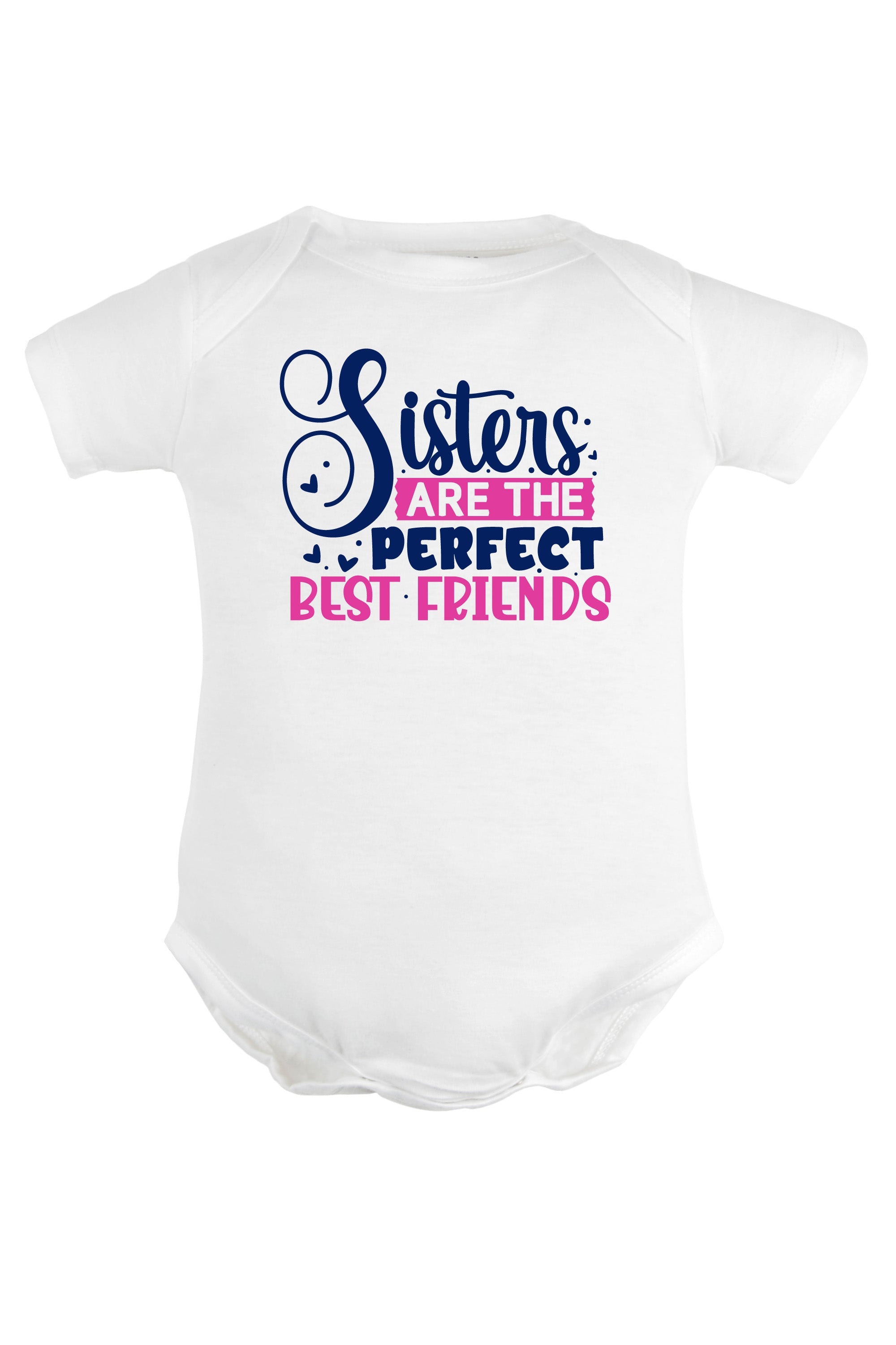 Sisters Are The Perfect Best Friends Baby Romper | Onesies