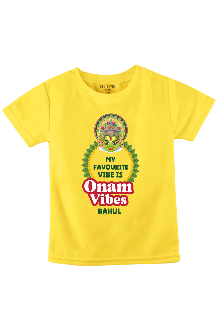 My Favourite Vibe Is Onam Vibes Kids T Shirt w/ Custom Name