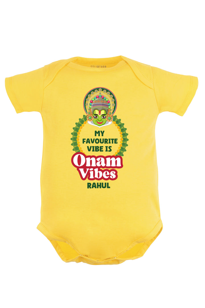 My Favourite Vibe Is Onam Vibes Baby Romper | Onesies w/ Custom Name