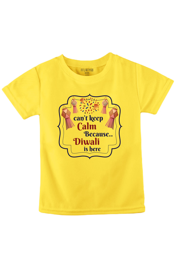 Can't Keep Calm Because Diwali Is Here Kids T Shirt