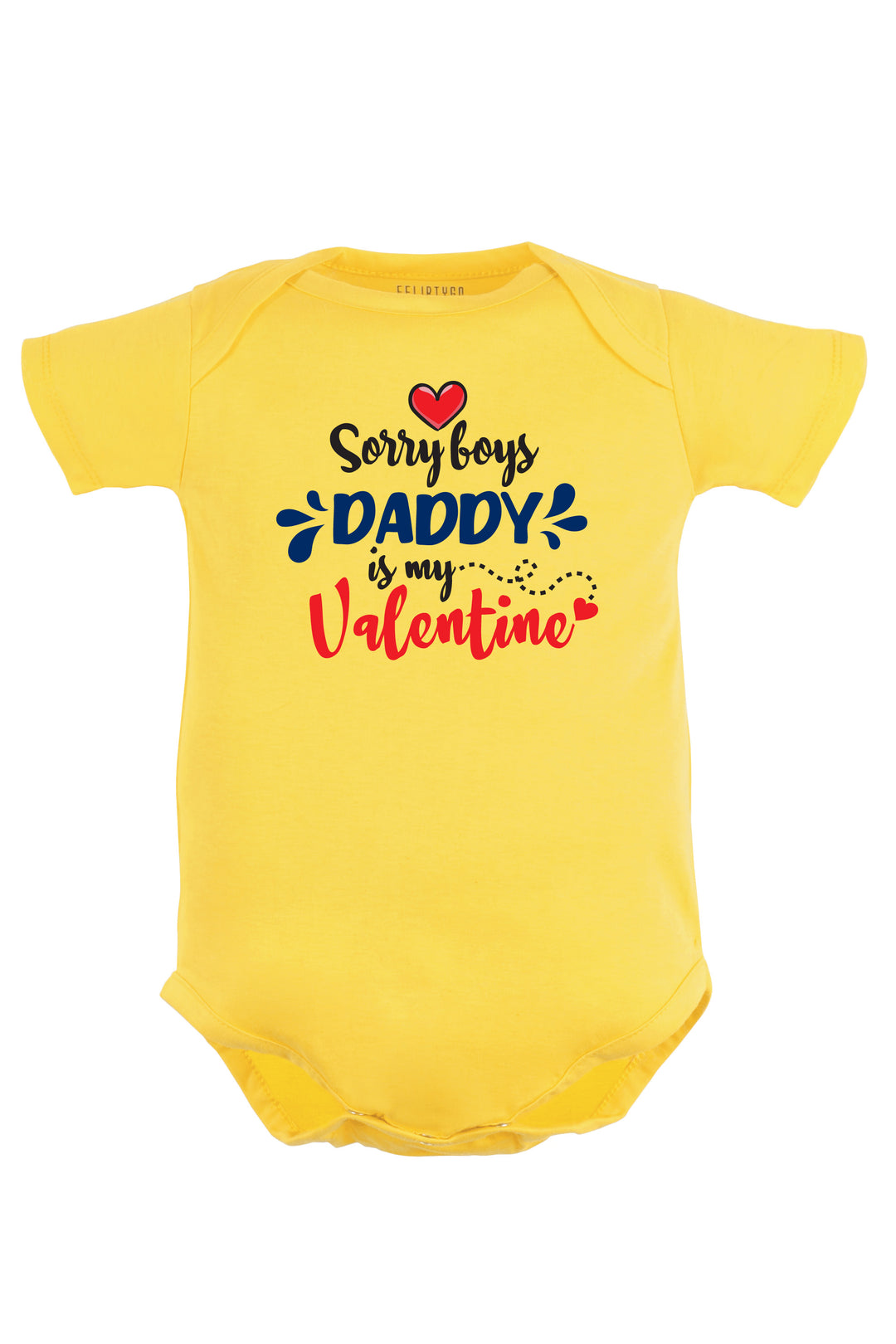 Sorry Boys Daddy Is My Valentine Baby Romper | Onesies