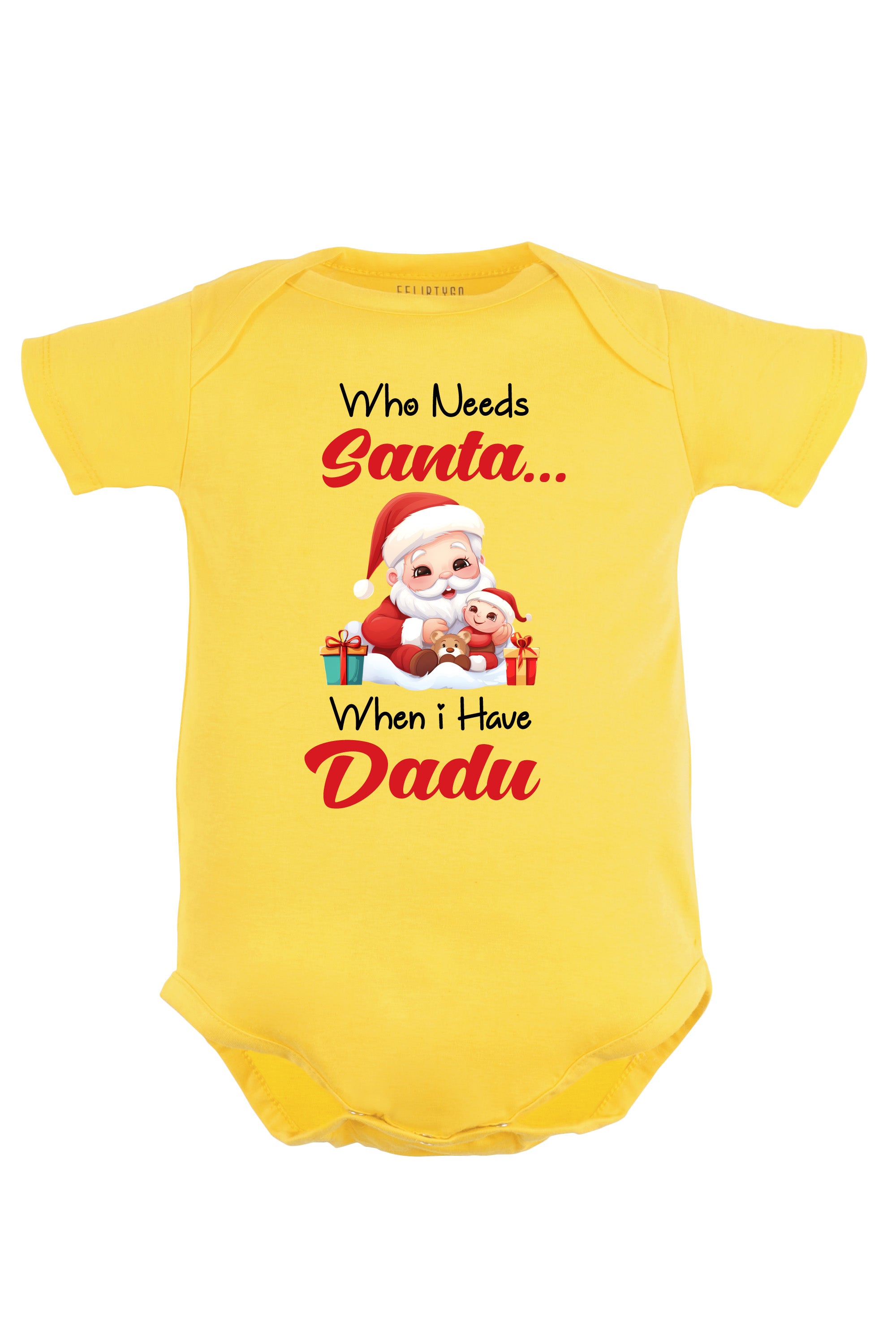 Who needs Santa When I have Dadu Baby Romper | Onesies