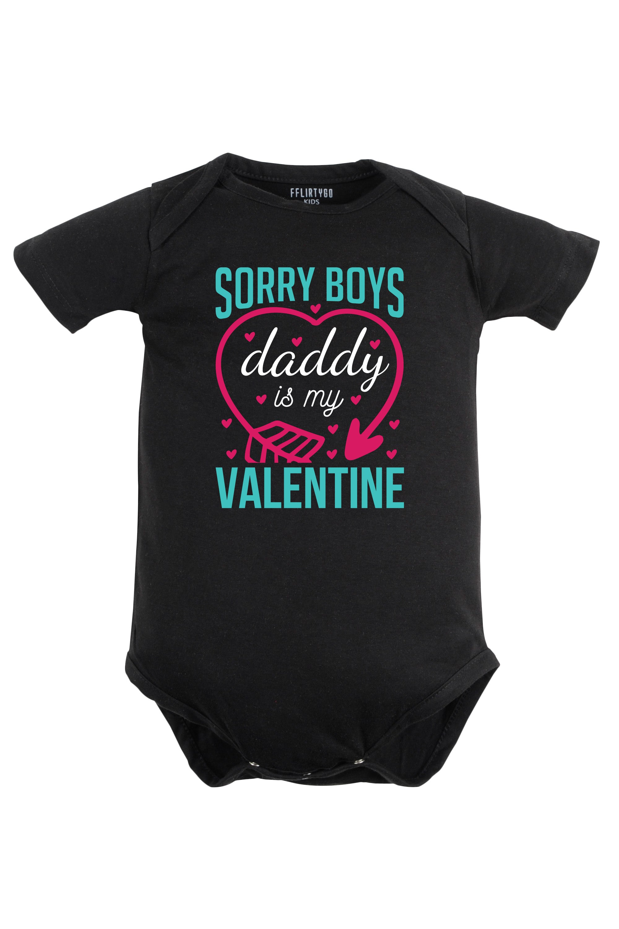 Sorry Boys Daddy Is My Valentine Baby Romper | Onesies