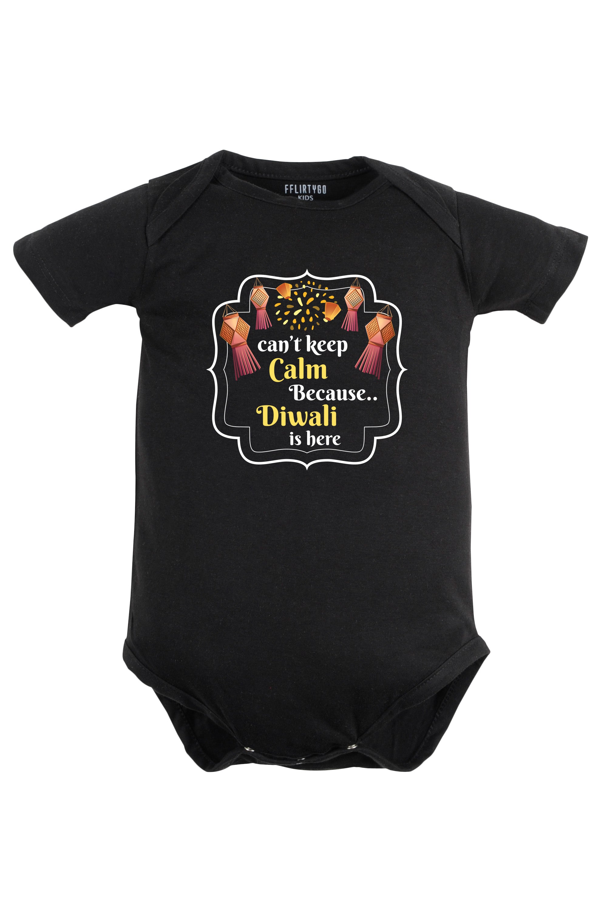 Can't Keep Calm Because Diwali Is Here Baby Romper | Onesies