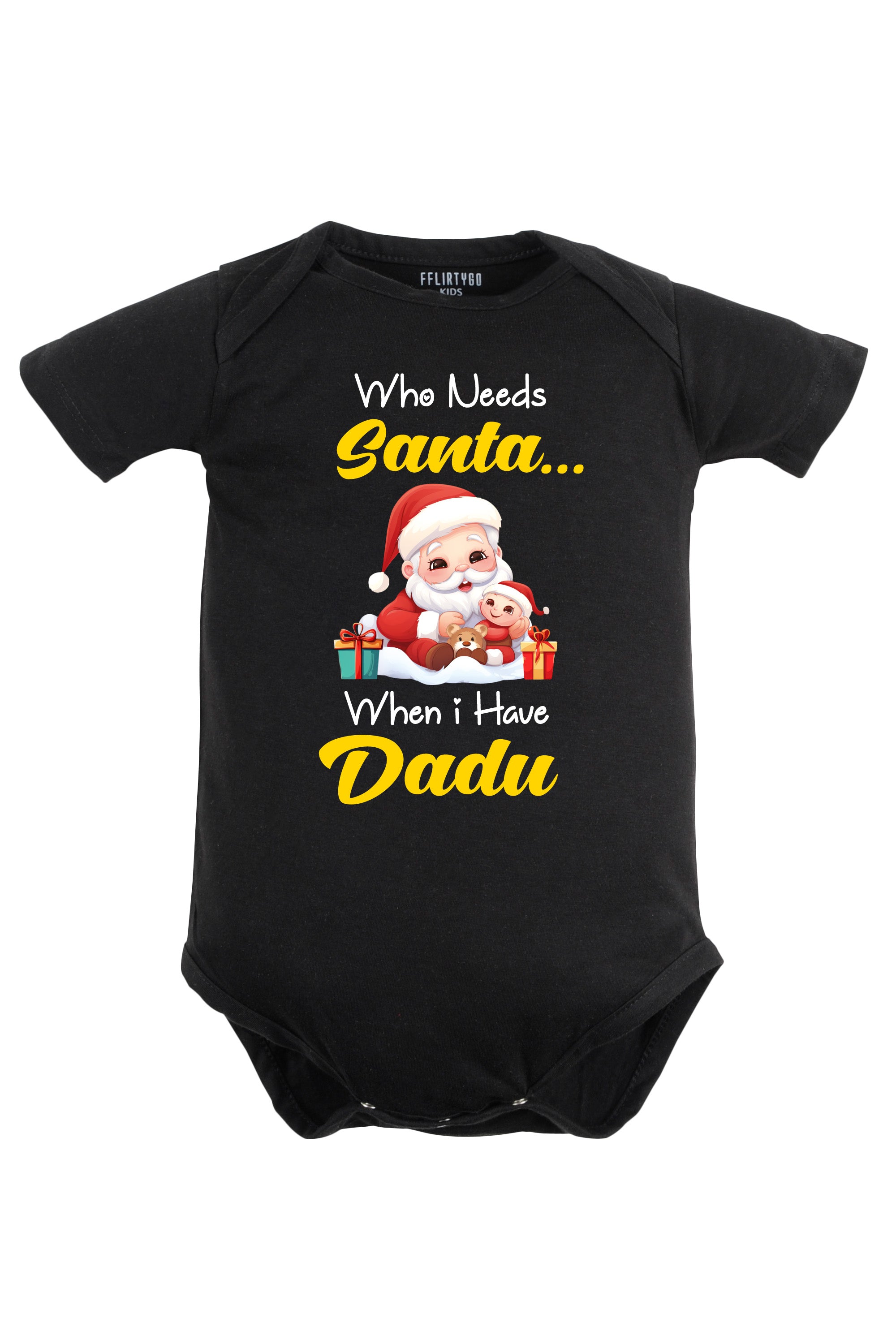 Who needs Santa When I have Dadu Baby Romper | Onesies