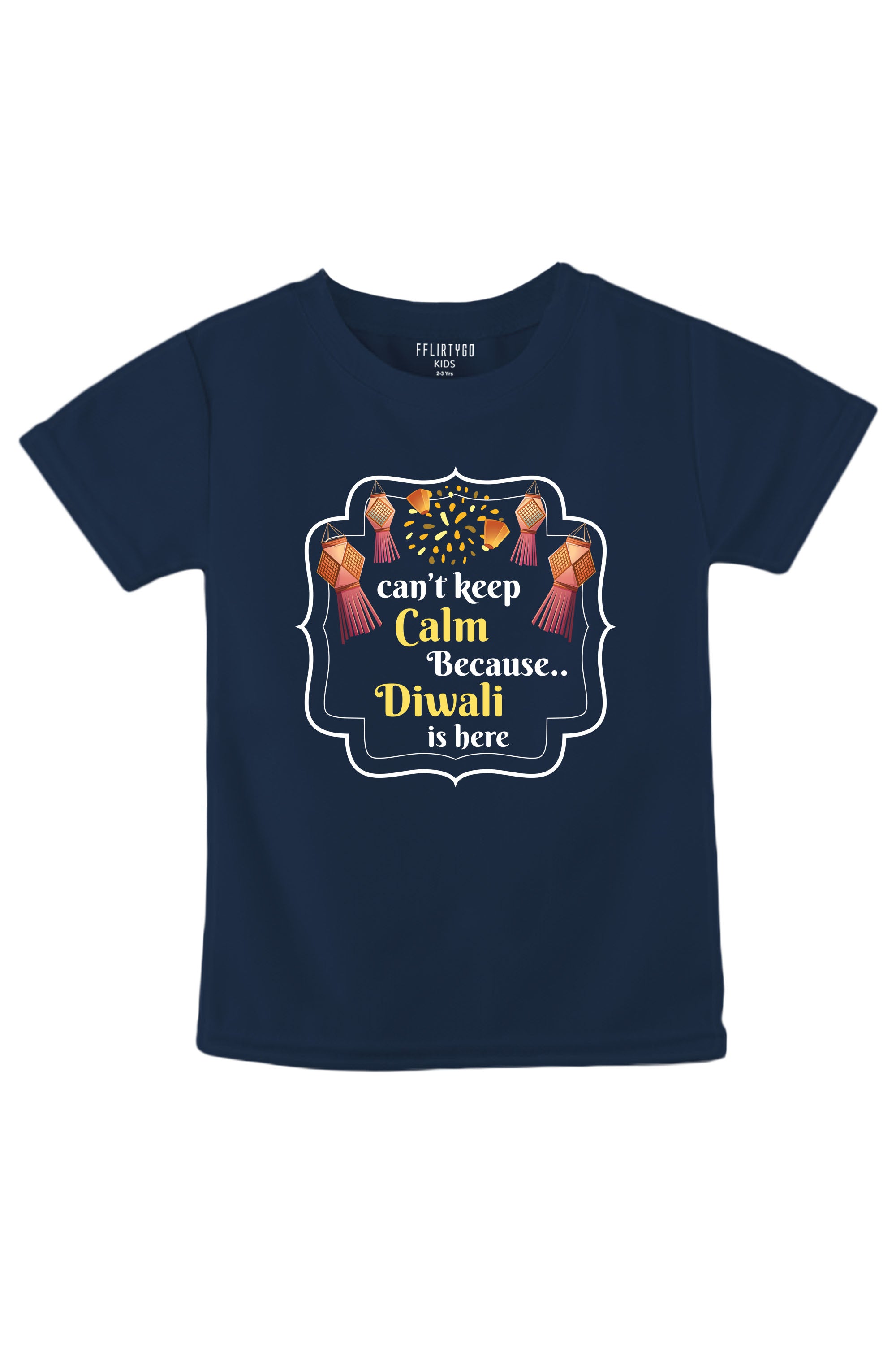 Can't Keep Calm Because Diwali Is Here Kids T Shirt