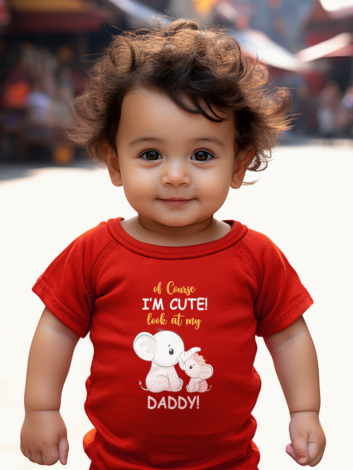 Of Course I'M Cute Look At My Daddy Baby Romper | Onesies