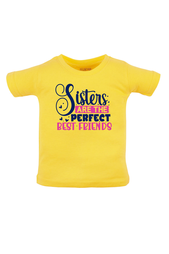 Sisters Are The Perfect Best Friends KIDS T SHIRT