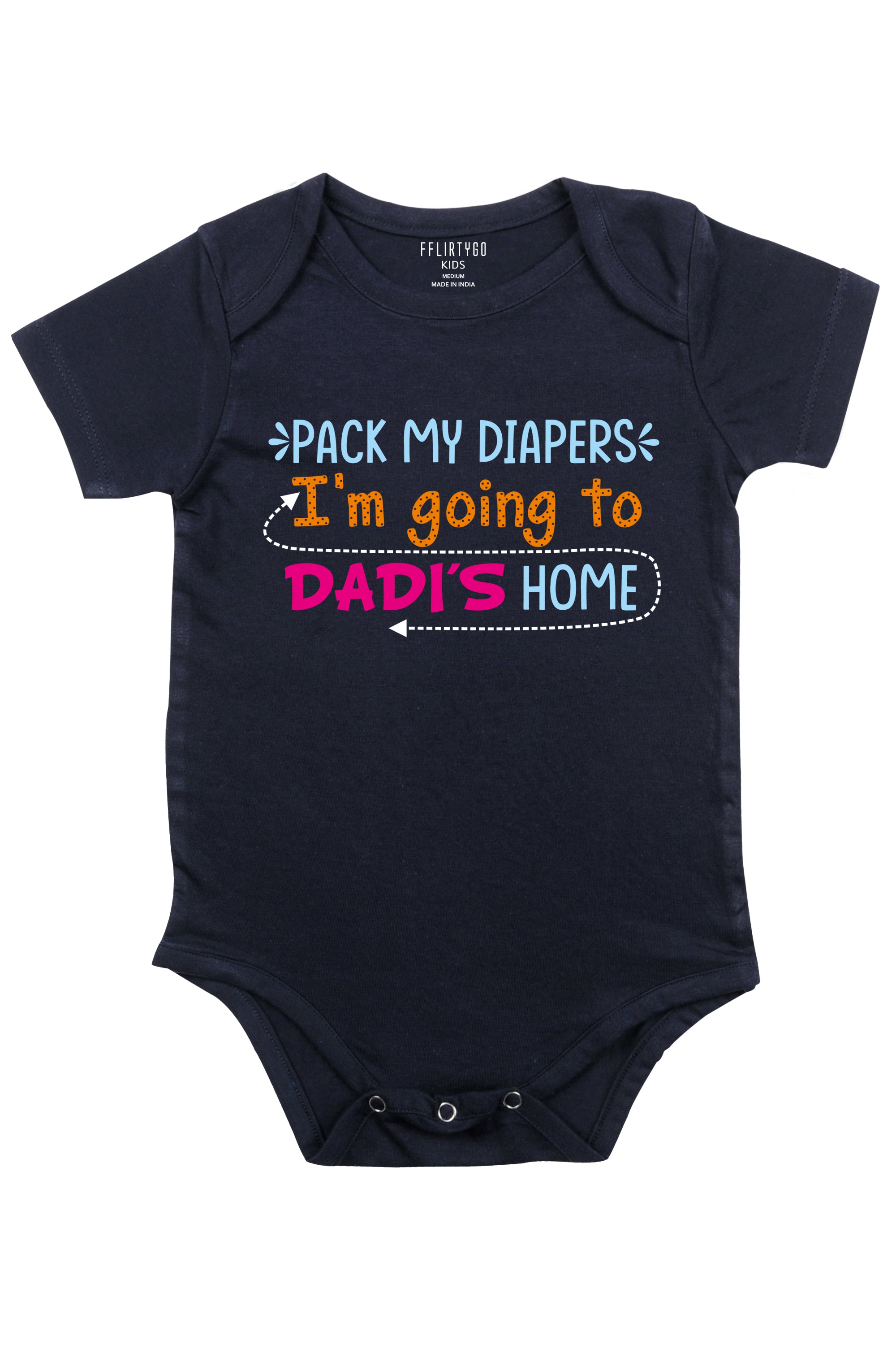 Pack My Diapers I'M Going To Dadi's Home - FflirtyGo