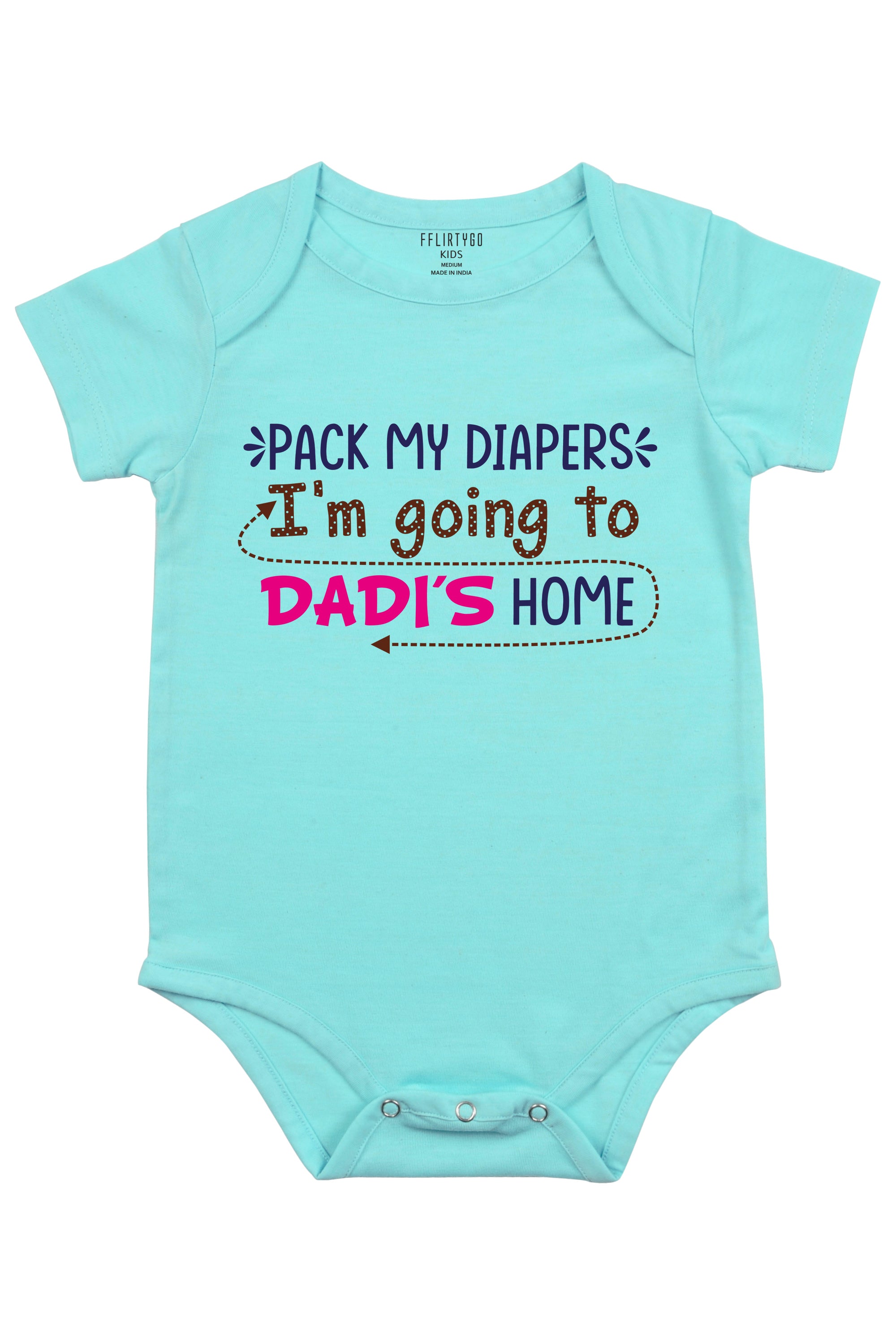 Pack My Diapers I'M Going To Dadi's Home - FflirtyGo