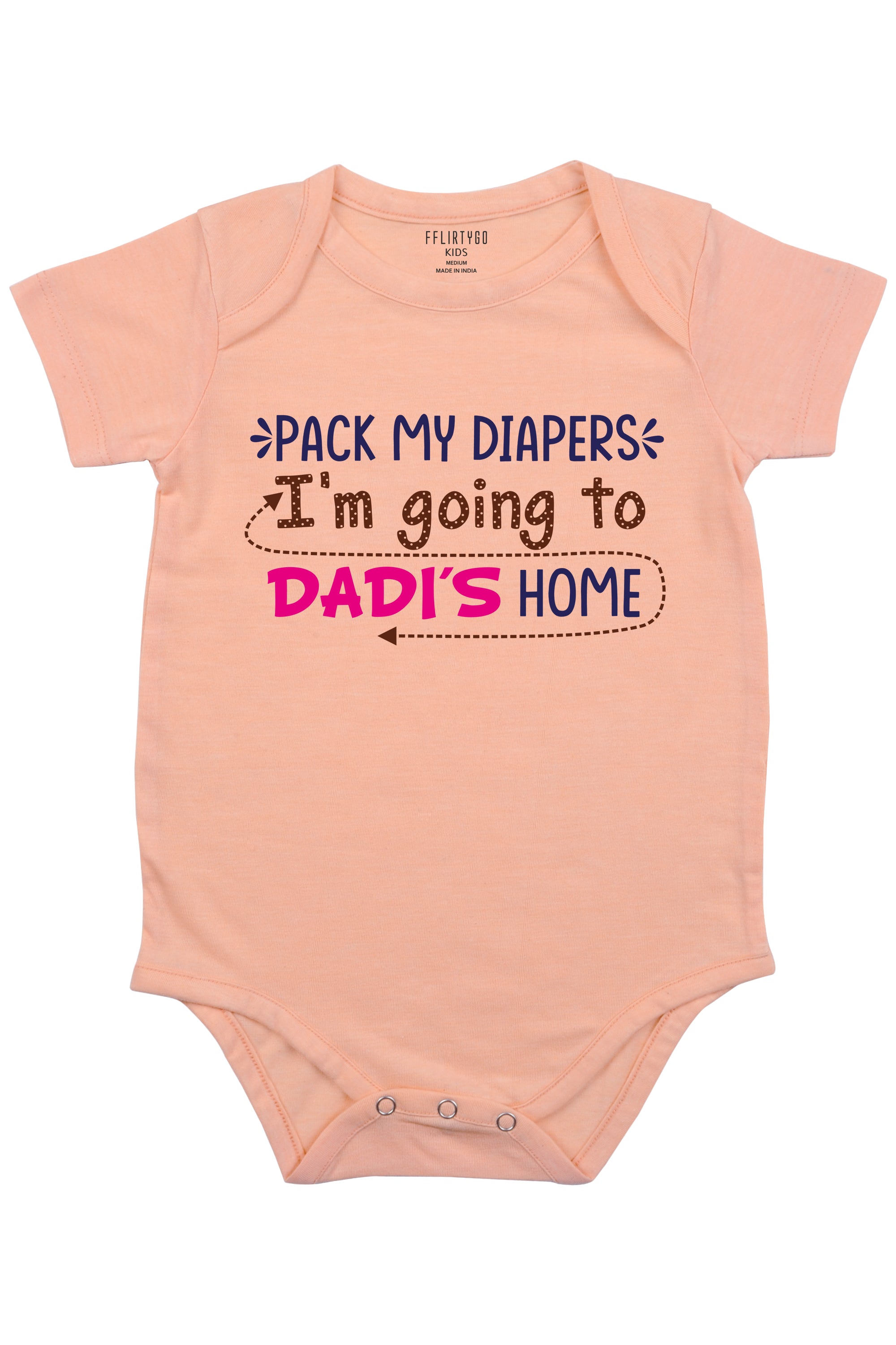 Pack My Diapers I'M Going To Dadi's Home - FflirtyGo