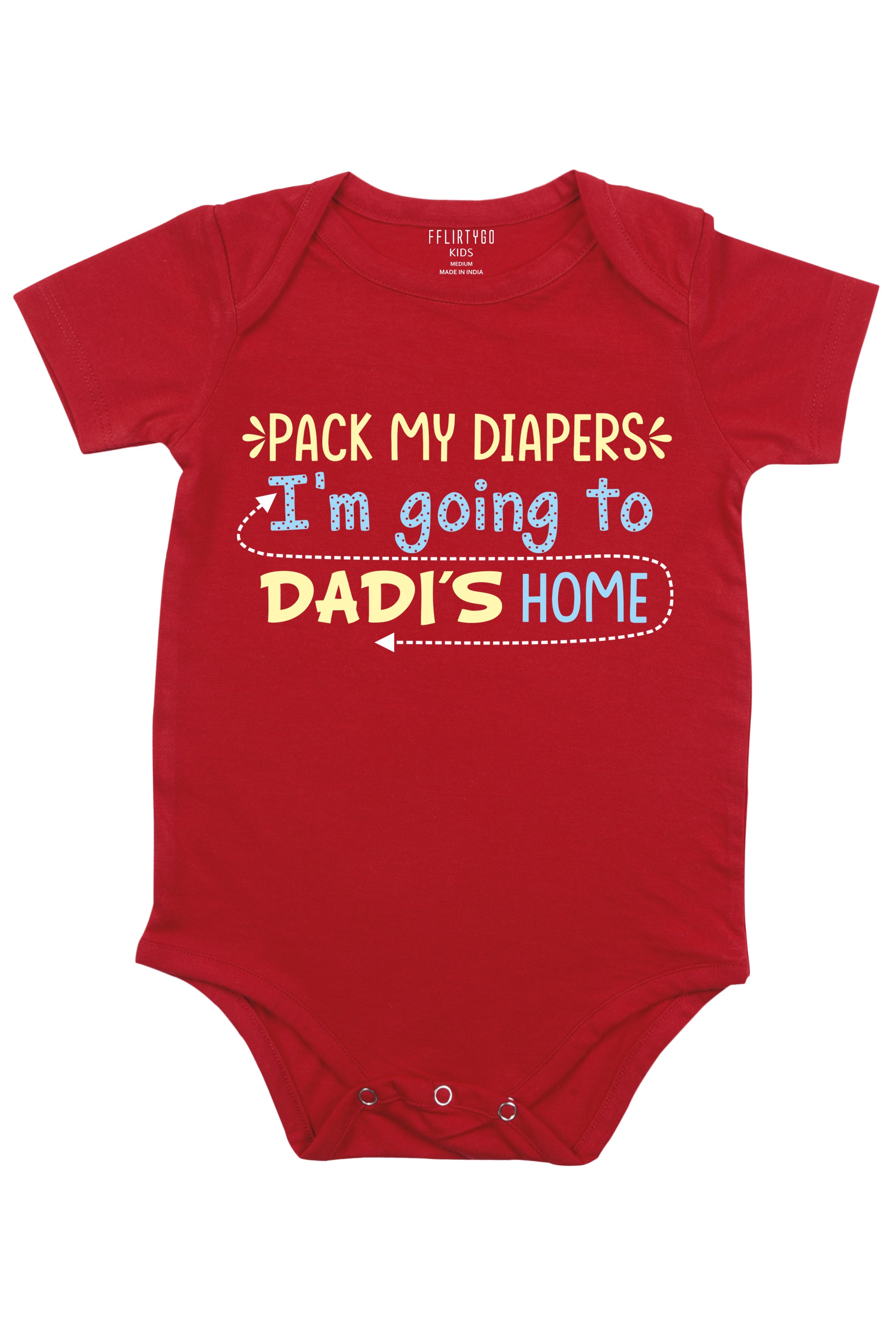 Pack My Diapers I'M Going To Dadi's Home - FflirtyGo