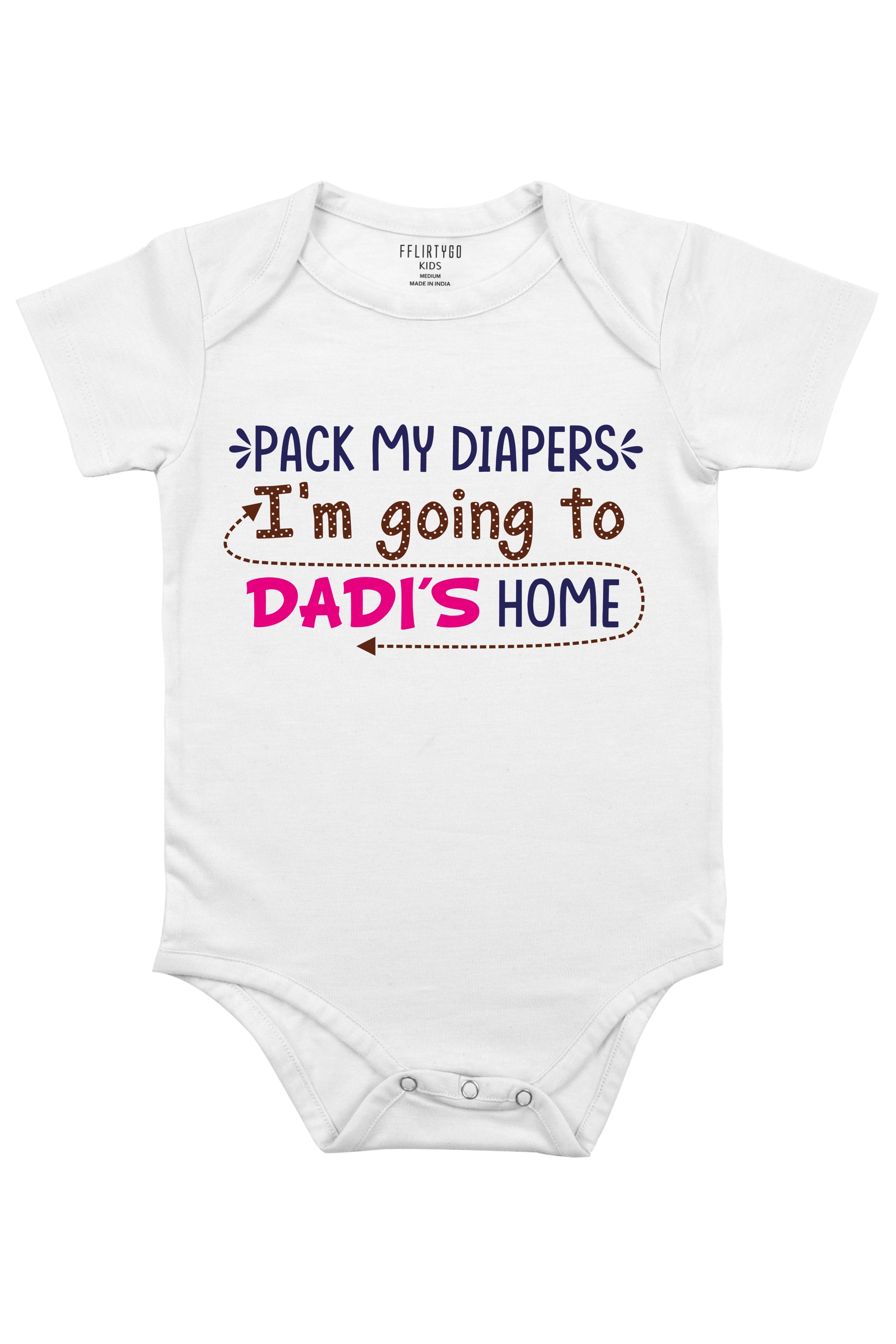 Pack My Diapers I'M Going To Dadi's Home - FflirtyGo