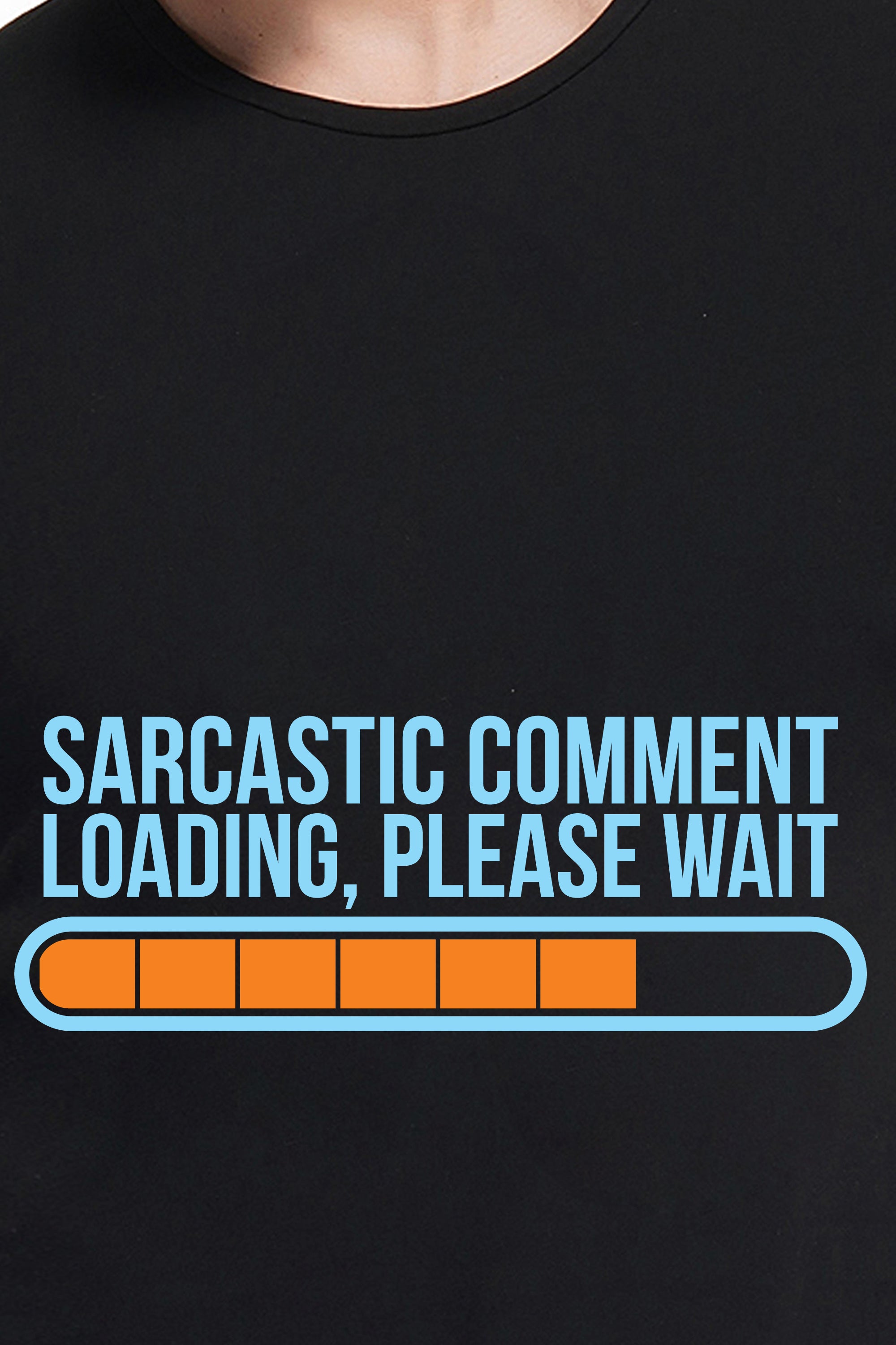 Sarcastic Comment Loading, Please Wait