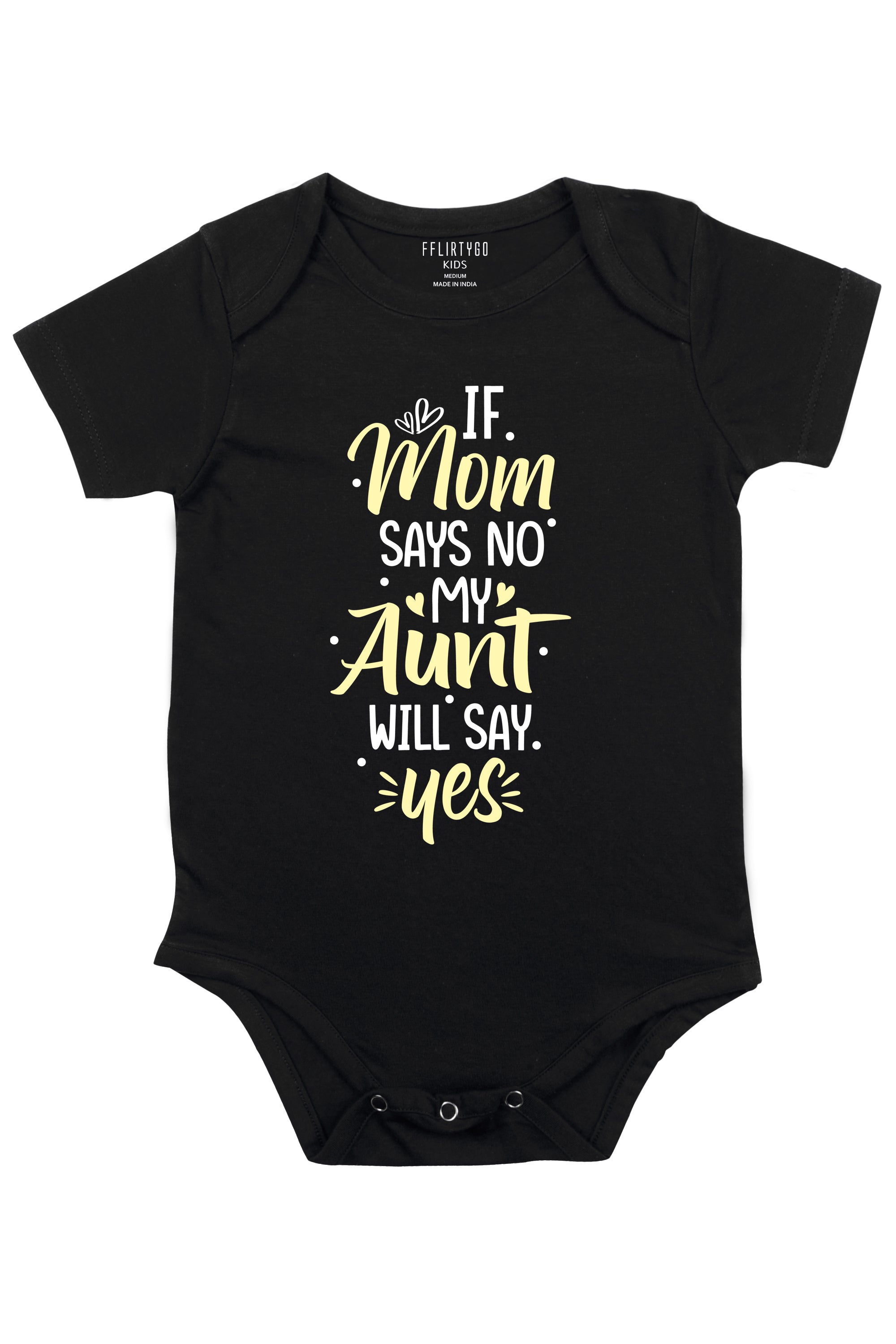 If Mom Says No My Aunt Will Say Yes Baby Romper | Onesies